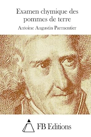 examen chymique des pommes de terre 1st edition antoine augustin parmentier ,fb s 1508702179, 978-1508702177
