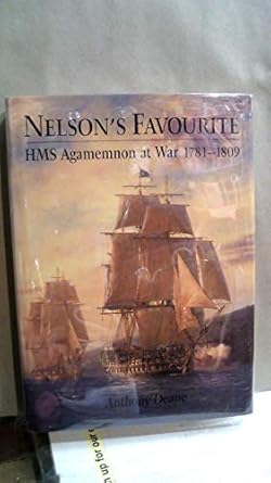 nelsons favourite hms agamemnon at war 1781 1809 1st edition anthony n deane 1557506205, 978-1557506207