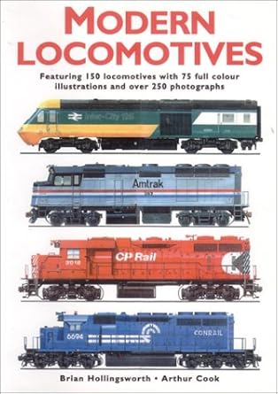 modern locomotives fully illustrated featuring 150 locomotives and over 300 photographs and illustrations 1st