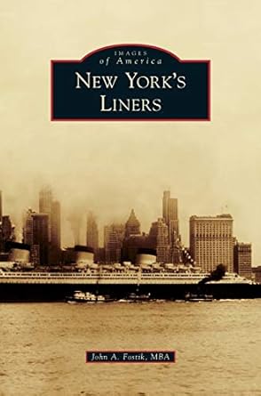 new yorks liners 1st edition john a fostik mba 153167450x, 978-1531674502