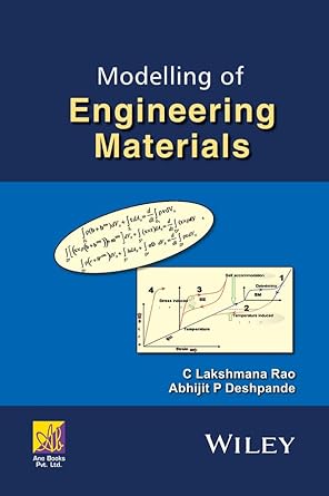 modelling of engineering materials 1st edition c lakshmana rao ,abhijit p deshpande 1118919114, 978-1118919118