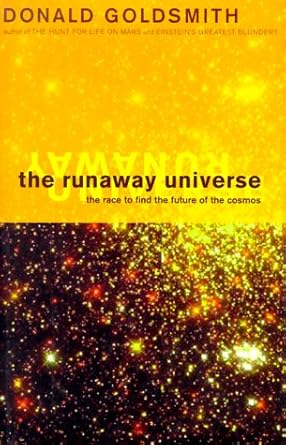 the runaway universe the race to discover the future of the cosmos 1st edition dr donald goldsmith ,donald w