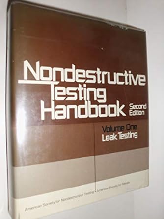 nondestructive testing handbook vol 1 leak testing 1st edition robert c mcmaster 0871701251, 978-0871701251