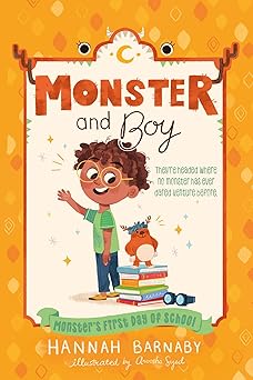 monster and boy monsters first day of school 1st edition hannah barnaby ,anoosha syed 125082107x,