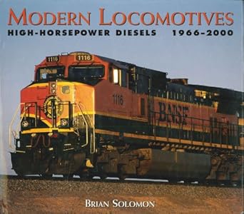 modern locomotives high horsepower diesels 1966 2000 1st edition brian solomon 0785826815, 978-0785826811