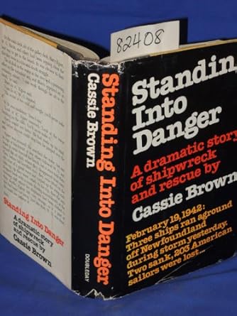 standing into danger a dramatic story of shipwreck and rescue 1st edition cassie brown 0385136811,