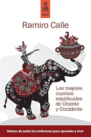 los mejores cuentos espirituales de oriente y occidente 1st edition ramiro calle capilla 8489624771,