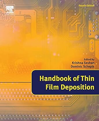 handbook of thin film deposition 1st edition krishna seshan ,dominic schepis 0128123117, 978-0128123119