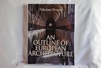 outline of european architecture an 1st edition nikolaus pevsner ,michael forsyth 1423604938, 978-1423604938