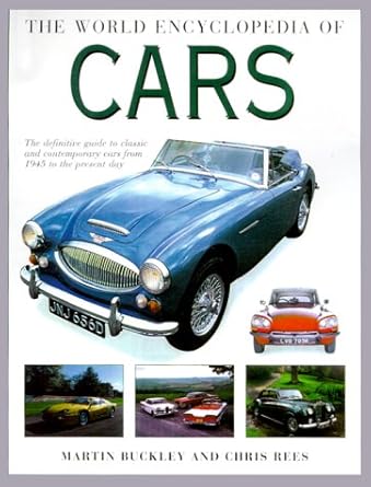 the world encyclopedia of cars 1st edition martin buckley ,chris rees 0754801705, 978-0754801702