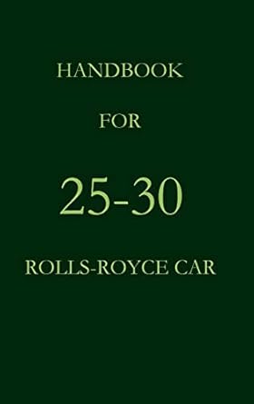 handbook for 25 30 rolls royce car 1st edition rolls royce 3941842412, 978-3941842410