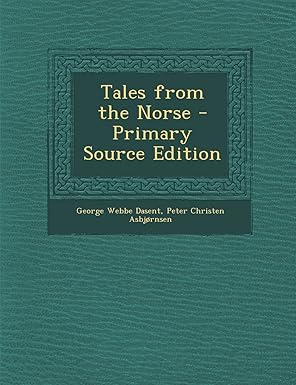 tales from the norse primary 1st edition george webbe dasent ,peter christen asbja rnsen 129587914x,