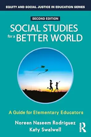 social studies for a better world a guide for elementary educators 1st edition noreen naseem rodra guez ,katy