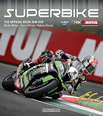 superbike the official book 2016 2017 1st edition gordon ritchie ,fabrizio porrozzi ,federico porrozzi