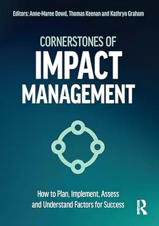 cornerstones of impact management how to plan implement assess and understand factors for success 1st edition