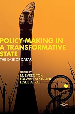policy making in a transformative state the case of qatar 1st edition m evren tok ,lolwah r m alkhater