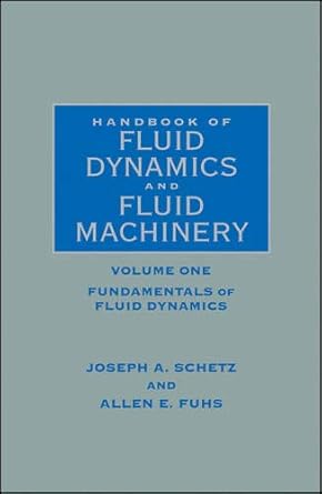 handbook of fluid dynamics and fluid machinery fundamentals fo fluid dynamics 1st edition allen e fuhs