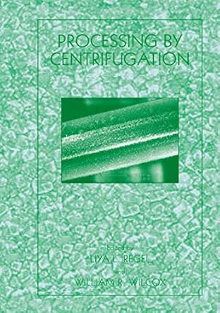 processing by centrifugation 1st edition liya l regel ,william r wilcox 0306466546, 978-0306466540