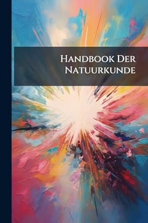 handbook der natuurkunde 1st edition unknown author 1023898861, 978-1023898867