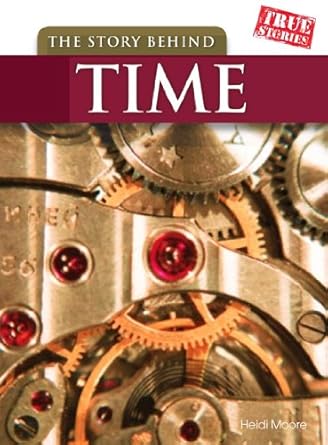 the story behind time 1st edition elizabeth raum 0431114897, 978-0431114897
