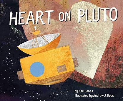 heart on pluto 1st edition karl jones ,andrew j ross 0593096290, 978-0593096291