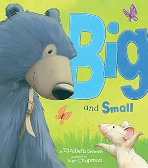 big and small 1st edition elizabeth bennett ,jane chapman 1589251512, 978-1589251519