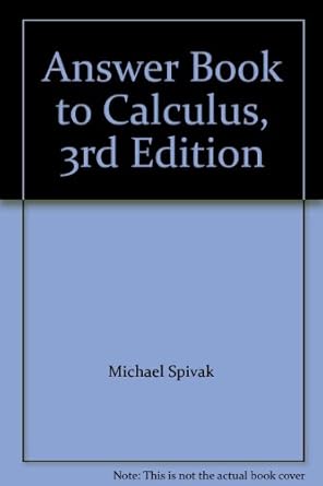 answer book to calculus 3rd ed 1st edition michael spivak 0914098934, 978-0914098935