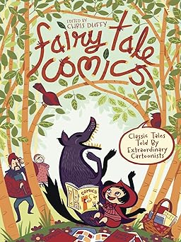 fairy tale comics classic tales told by extraordinary cartoonists 1st edition various authors ,chris duffy