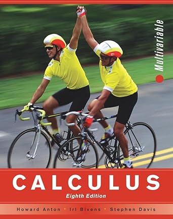 calculus multivariable 1st edition howard anton ,irl bivens ,stephen davis 0471482374, 978-0471482376