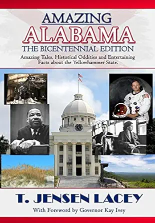 amazing alabama amazing stories historical oddities and fascinating tidbits from the yellowhammer state 1st