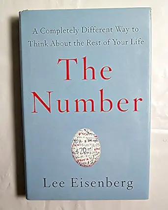 the number a completely different way to think about the rest of your life 1st edition lee eisenberg