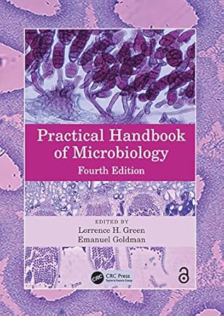 practical handbook of microbiology 1st edition lorrence h green ,emanuel goldman 0367567636, 978-0367567637