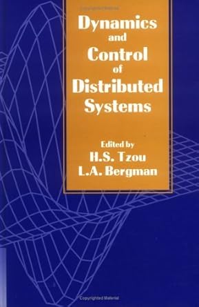 dynamics and control of distributed systems 1st edition h s tzou ,l a bergman 0521550742, 978-0521550741
