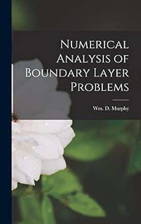 numerical analysis of boundary layer problems 1st edition wm d 1832 1908 murphy 1019256583, 978-1019256589