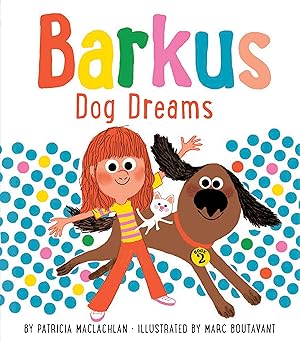 barkus dog dreams book 2 1st edition patricia maclachlan ,marc boutavant 1452180806, 978-1452180809