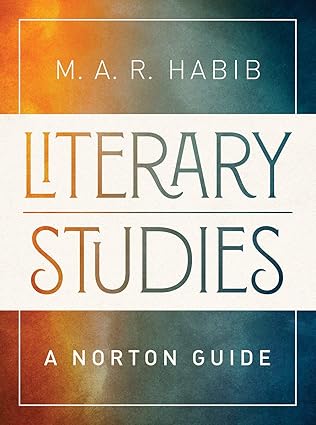 literary studies a norton guide 1st edition m a r habib 039393795x, 978-0393937954