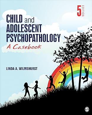 child and adolescent psychopathology a casebook 1st edition linda wilmshurst 1071822810, 978-1071822814