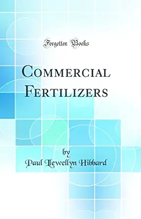 commercial fertilizers 1st edition paul llewellyn hibbard 0428695183, 978-0428695187