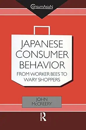 japanese consumer behaviour from worker bees to wary shoppers 1st edition john mccreery 0700712097,