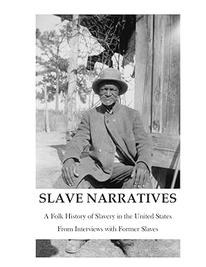 the slave narratives a folk history of slavery in the united states 1st edition various 1536952265,