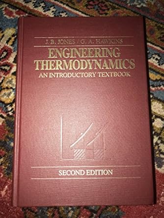 engineering thermodynamics an introductory textbook 1st edition j b jones ,g a hawkins 0471812021,