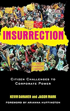 insurrection citizen challenges to corporate power 1st edition kevin danaher ,jason mark 0415946778,