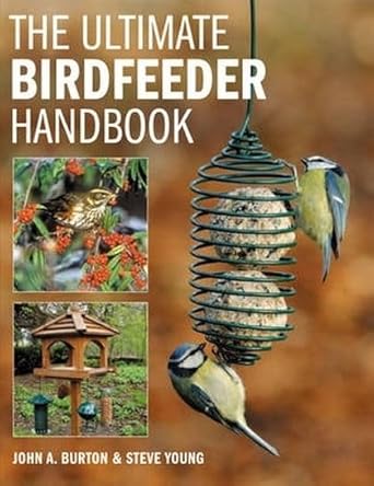 the ultimate bird feeder handbook 1st edition john a burton 1843309564, 978-1843309567