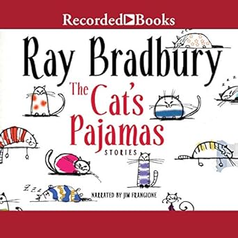 the cats pajamas 1st edition ray bradbury ,jim frangione 1664467432, 978-1664467439