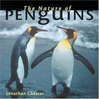 the nature of penguins 1st edition jonathan chester 1587611201, 978-1587611209