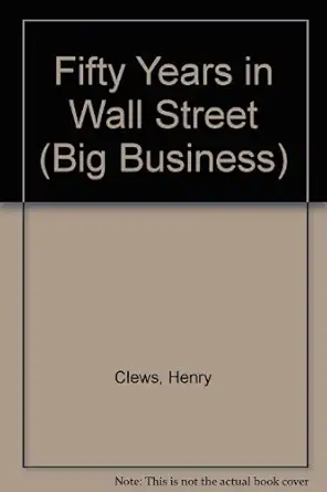 fifty years in wall street 1st edition henry clews ,henry claws 0405050798, 978-0405050794