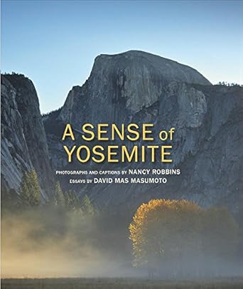 a sense of yosemite 1st edition nancy robbins ,david mas masumoto 1930238711, 978-1930238718