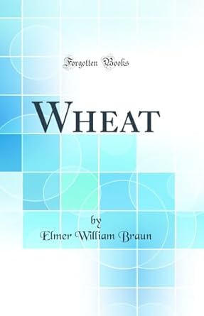wheat 1st edition elmer william braun 0364941200, 978-0364941201