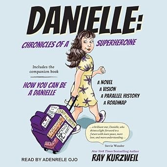 danielle chronicles of a superheroine and how you can be a danielle 1st edition ray kurzweil 1665222646,