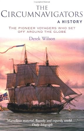 the circumnavigators a history 1st edition derek wilson 0786711507, 978-0786711505